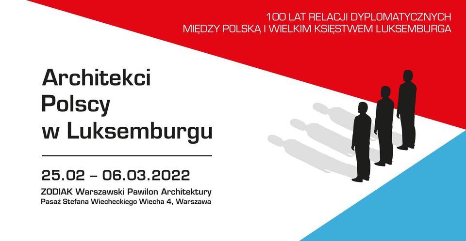 Grafika w kolorach flagi Luksemburga z zarysem sylwetek trzech mężczyzn. Treść: 100 lat relacji dyplomatycznych między Polską a Wielkim Księstwem Luksemburga. Architekci polscy w Luksemburgu. 25.02-6.03.2022.