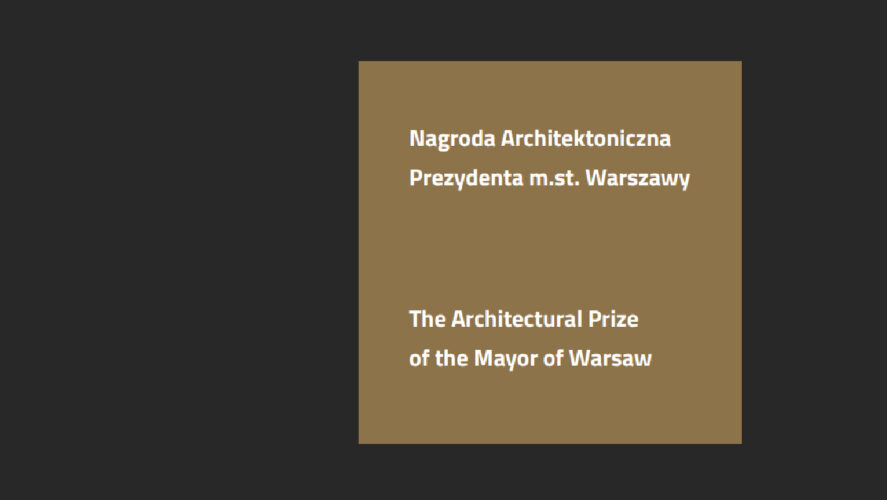 1-2. NAGRODA ARCHITEKTONICZNA PREZYDENTA M.ST. WARSZAWY (2016)