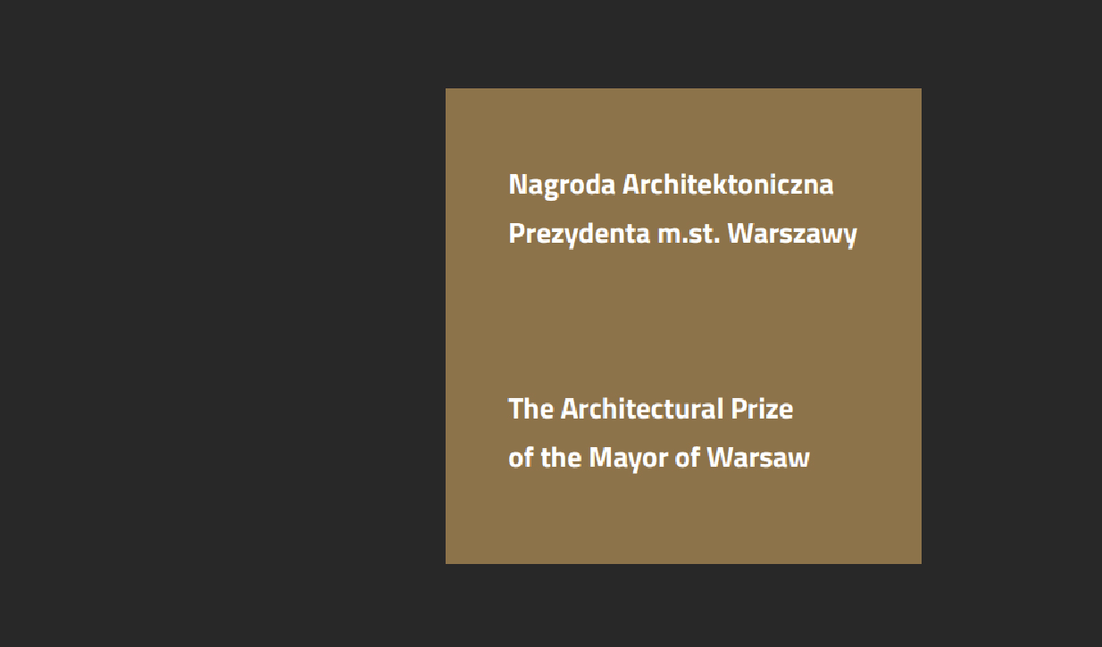 1-2ND ARCHITECTURAL PRIZE OF THE MAYOR OF WARSAW (2016)