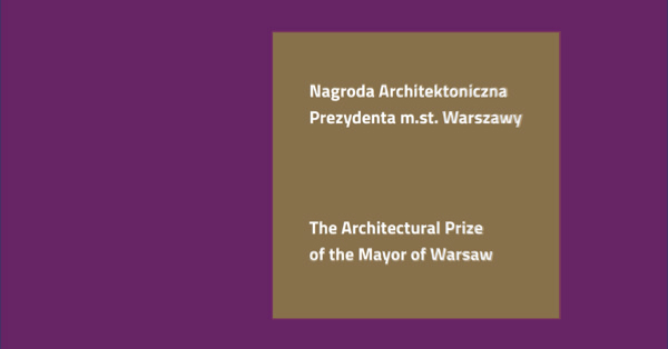 12. NAGRODA ARCHITEKTONICZNA PREZYDENTA M.ST. WARSZAWY (2026)